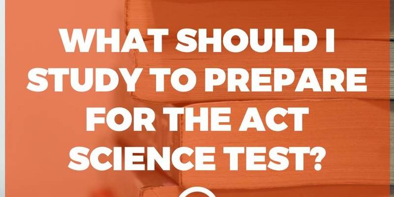 ACT Science How To